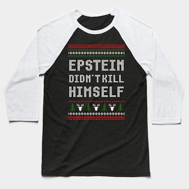 Epstein Didn't kill himself Baseball T-Shirt by R4Design